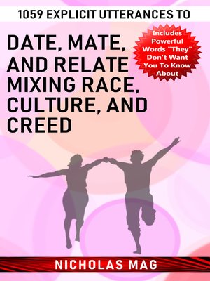 cover image of 1059 Explicit Utterances to Date, Mate, and Relate Mixing Race, Culture, and Creed